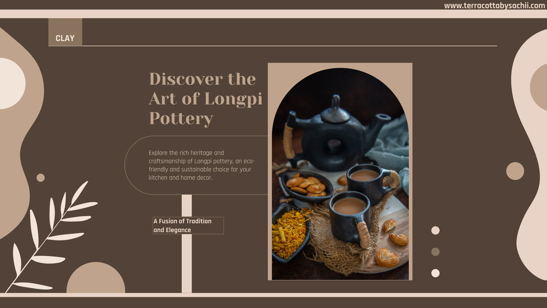 Discover the Art of Longpi Pottery: A Fusion of Tradition and Elegance