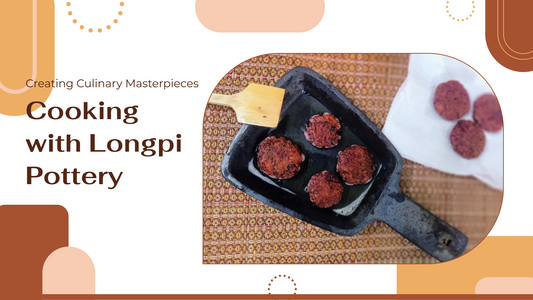 Creating Culinary Masterpieces: Cooking with Longpi Pottery