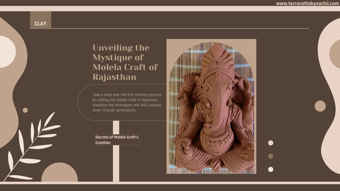 Unveiling the Mystique of Molela Craft of Rajasthan: Secrets of its Creation